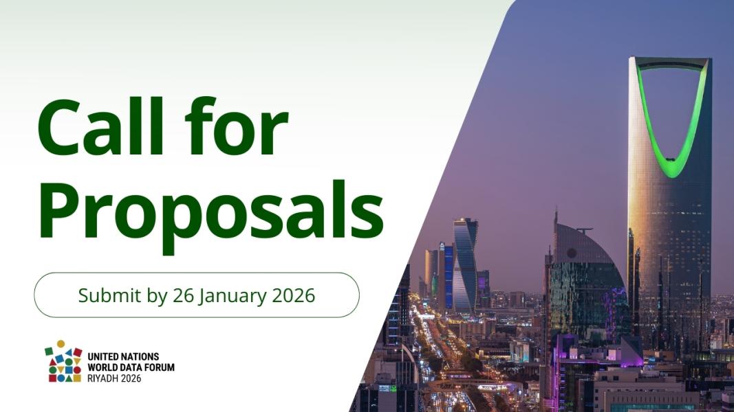 Shape the Agenda for UN World Data Forum 2026 — Call for Programme Proposals is Open